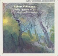 Robert Volkmann: String Quartets Nos. 3 & 6 - Andreas Krecher (violin); Armin Fromm (cello); Claudia Hohorst (violin); Mannheim String Quartet; Niklas Schwarz (viola)