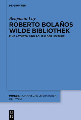 Roberto Bolaos wilde Bibliothek - Loy, Benjamin