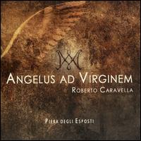 Roberto Caravella: Angelus ad Virginem - Antonio Luciani (fortepiano); Piera Degli Esposti; Roberto Caravella (santur); Simonpietro Cussino (cello);...