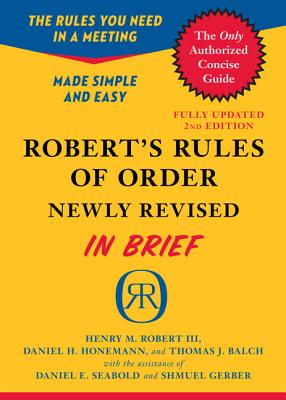 Robert's Rules of Order in Brief: Updated to Accord with the Eleventh Edition of the Complete Manual - Robert, Henry M, and Honemann, Daniel H, and Balch, Thomas J
