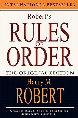 Robert's Rules of Order: The Original Edition - Robert, Henry M