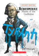 Robespierre: Master of the Guillotine - DiConsiglio, John