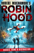 Robin Hood 4: Drones, Dams & Destruction