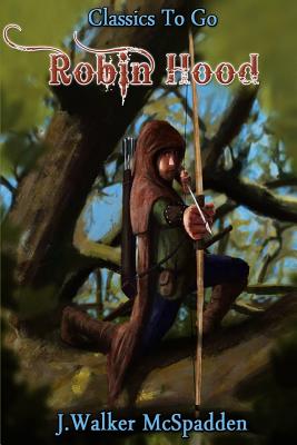 Robin Hood: Revised Edition of Original Version - McSpadden, J Walker