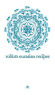 Robin's Eurasian Recipes