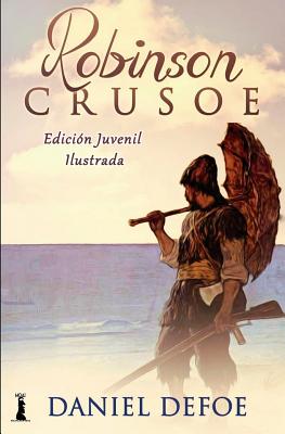 Robinson Crusoe: Edicin Juvenil Ilustrada - Defoe, Daniel