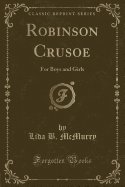 Robinson Crusoe: For Boys and Girls (Classic Reprint)