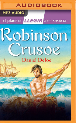 Robinson Crusoe (Narraci?n En Cataln) - Defoe, Daniel, and Vidal, Roger (Read by)