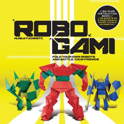Robogami: Fold Your Own Robots and Battle Your Friends - Fuchimoto, Muneji