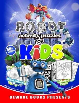 Robot Activity Puzzles For Kids: Mazes - Connect the Dots - Coloring Pages - Cut out Crafts - Word Searches - Of Imagination, Burst