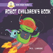 Robot Children's Book: I Can Read Books For Kids Level 1