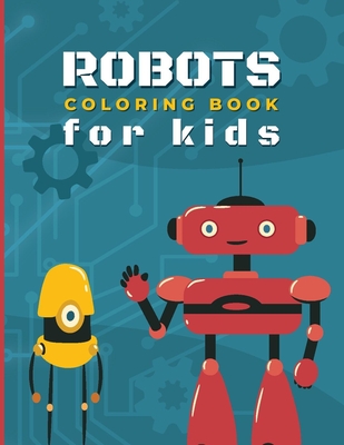 Robot Coloring Book For Kids: Amazing Robot Coloring Book for Boys and Girls of All Ages with over 80 diverse illustrations - Matrix, Green