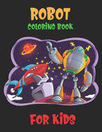 Robot Coloring Book For Kids: Robot Activity Book for Kids