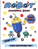 Robot Coloring Books For Kids Ages 4-8: Clever Kids Games