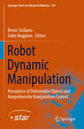 Robot Dynamic Manipulation: Perception of Deformable Objects and Nonprehensile Manipulation Control