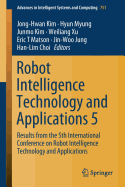 Robot Intelligence Technology and Applications 5: Results from the 5th International Conference on Robot Intelligence Technology and Applications