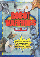 Robot Warriors from Junk