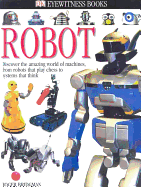 Robot - Bridgman, Roger Francis, and DK Publishing, and Dorling Kindersley Publishing (Creator)