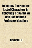 Robotboy Characters: List of Characters in Robotboy, Dr. Kamikazi and ...