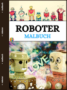 Roboter Malbuch: Lustige und einfache Roboter Malvorlagen fr Kleinkinder