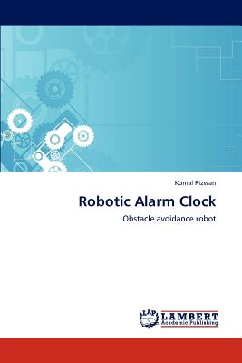 Robotic Alarm Clock - Rizwan, Komal