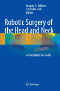 Robotic Surgery of the Head and Neck: A Comprehensive Guide