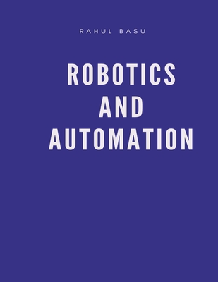 Robotics and Automation - Basu, Rahul