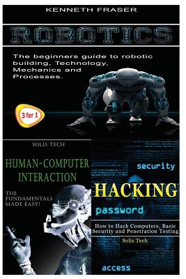 Robotics + Human-Computer Interaction + Hacking - Fraser, Kenneth