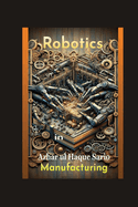 Robotics in Manufacturing