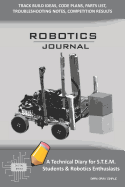 Robotics Journal - A Technical Diary for Stem Students & Robotics Enthusiasts: Build Ideas, Code Plans, Parts List, Troubleshooting Notes, Competition Results, Meeting Minutes, Dark Gray Simple