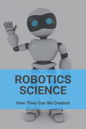 Robotics Science: How They Can Be Created: Artificial Muscle
