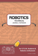 Robotics Technical Journal Notebook - For Stem Students & Robotics Enthusiasts: Build Ideas, Code Plans, Parts List, Troubleshooting Notes, Competition Results, Meeting Minutes, Burgandy Gdo Plain
