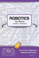 Robotics Technical Journal Notebook - For Stem Students & Robotics Enthusiasts: Build Ideas, Code Plans, Parts List, Troubleshooting Notes, Competition Results, Meeting Minutes, Purple 1plain