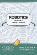 Robotics Technical Journal Notebook - For Stem Students & Robotics Enthusiasts: Build Ideas, Code Plans, Parts List, Troubleshooting Notes, Competition Results, Meeting Minutes, Teal Plain1