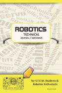 Robotics Technical Journal Notebook - For Stem Students & Robotics Enthusiasts: Build Ideas, Code Plans, Parts List, Troubleshooting Notes, Competition Results, Meeting Minutes, Yellow Plain1