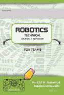 Robotics Technical Journal Notebook for Teams - For Stem Students & Robotics Enthusiasts: Build Ideas, Code Plans, Parts List, Troubleshooting Notes, Competition Results, Green Plain