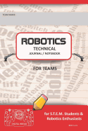 Robotics Technical Journal Notebook for Teams - For Stem Students & Robotics Enthusiasts: Build Ideas, Code Plans, Parts List, Troubleshooting Notes, Competition Results, Red Plain