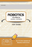 Robotics Technical Journal Notebook for Teams - For Stem Students & Robotics Enthusiasts: Build Ideas, Code Plans, Parts List, Troubleshooting Notes, Competition Results, Tan Plain