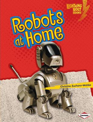 Robots at Home - Zuchora-Walske, Christine