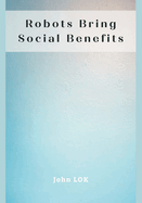 Robots Bring Social Benefits
