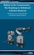 Robots to Re-Construction - The Roadmap to Robotized Asbestos Removal