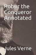 Robur the Conqueror Annotated