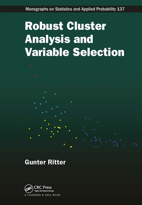 Robust Cluster Analysis and Variable Selection - Ritter, Gunter