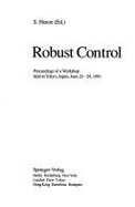 Robust Control: Proceedings of a Workshop Held in Tokyo, Japan, June 23-24, 1991 - Hosoe, S