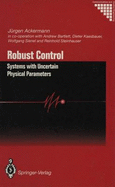 Robust Control: Systems with Uncertain Physical Parameters