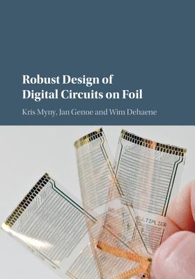 Robust Design of Digital Circuits on Foil - Myny, Kris, and Genoe, Jan, and Dehaene, Wim