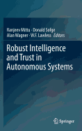 Robust Intelligence and Trust in Autonomous Systems