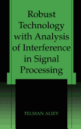 Robust Technology with Analysis of Interference in Signal Processing