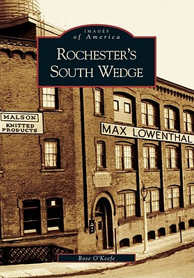 Rochester's South Wedge - O'Keefe, Rose