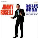 Rock-A-Bye Your Baby - Jimmy Roselli